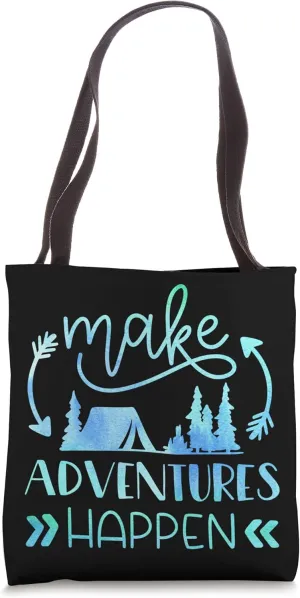 Make Adventures Happen - Camping Travel Wanderlust Gift Tote Bag